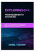 Exploring C++: FROM BEGINNER TO ADVANCED: Learn C++ Programming from Scratch and Master Object-Oriented Programming for Building Fast, Efficient Softw by Linsel Tadashi