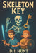 Skeleton Key by D. I. Hunt