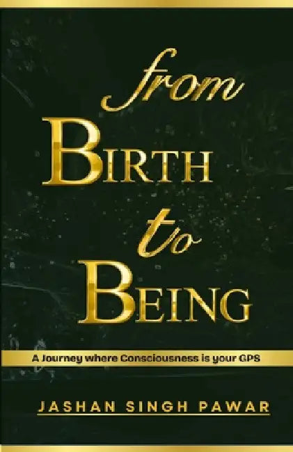 From Birth To Being
