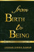 From Birth To Being