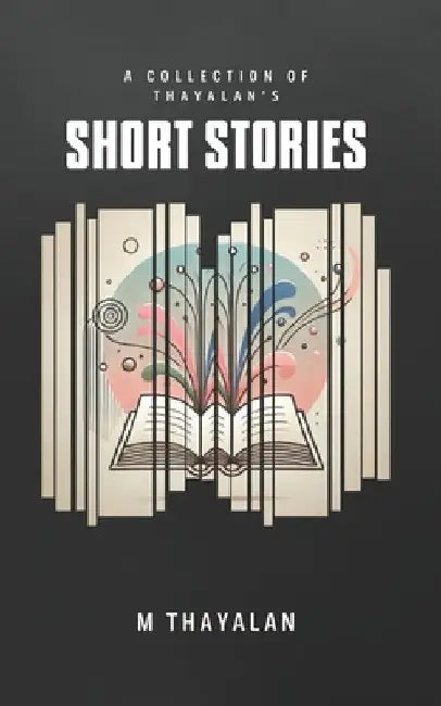The collection of Thayalan's short stories by Murugesu Thayalan