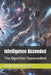 Intelligence Ascended: The Algorithm Transcendent by Glenn Anthony Anthony Vaags