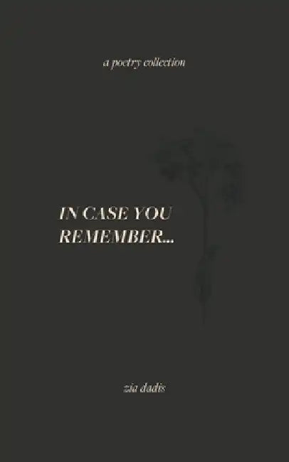 In Case You Remember... by Zia Dadis