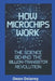 How Microchips Work: The Science Behind the Billion-Transistor Revolution by Owen Delaney