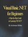 Visual Basic .NET for Beginners: A Step-by-Step Guide to Learning VB.NET by Anshuman Mishra