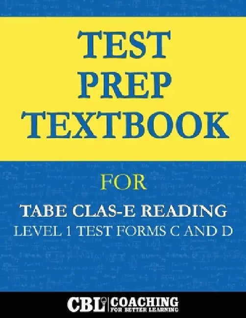 Test Prep Textbook for TABE CLAS-E Reading Level 1 Test-Forms C and D by Coaching For Better Learning
