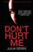 Don't Hurt Me: An unputdownable psychological thriller with a jaw-dropping twist by Julia Derek
