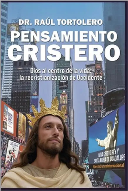 Pensamiento Cristero: Dios al centro de la vida, la recristianización de Occidente by Sandoval Íñiguez, Cardenal Juan
