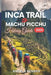 Inca Trail to Machu Picchu Hiking Guide 2025: Activities to Do and Safe Adventures by Angela Renner