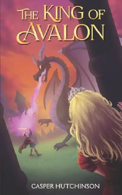 The King of Avalon by Casper Hutchinson