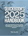 QuickBooks 2025 Handbook: The Comprehensive Guide to Easily Managing Your Finances, Mastering Bookkeeping, and Advancing Your Business by Tim Elvis