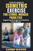 Vitality Guide To Isometric Exercise For Stroke-Induced Paralysis: Regaining Strength and Mobility Post-Stroke by Caren Woods