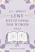 A 5-Minute Lent Devotional For Women 2025 by Melissa Page