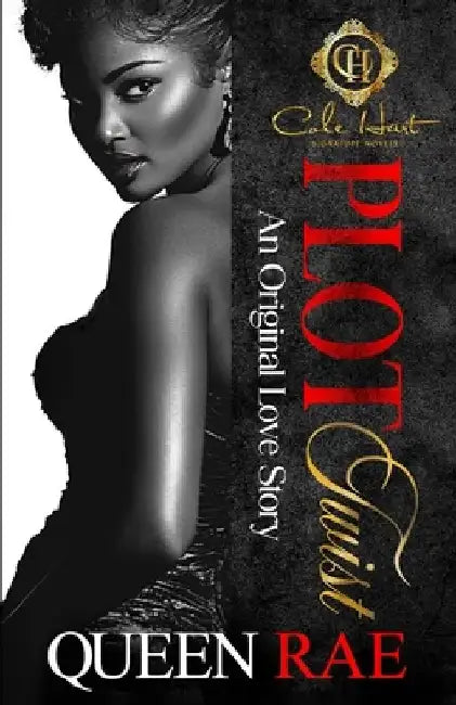 Plot Twist: An Original Love Story: An African American Romance by Queen Rae