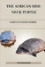 The African Side-Neck Turtle: A Complete Pet Owner's Handbook by Reynard Martin