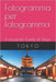 Fotogramma per fotogramma: Il fotografo Guida di Tokyo by Catherine Bohemier, Paul Parent