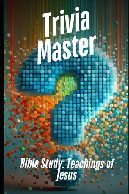Trivia Master Bible Study: Teachings of Jesus: 400+ Fun and Engaging Multiple Choice Questions Trivia Questions by Sunnybrook Tales