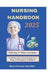 Nursing Handbook 2025: The Ultimate Guide To Mastering Modern Care, Drugs, And The Dynamics In HealthCare by Mary Frances Chandler