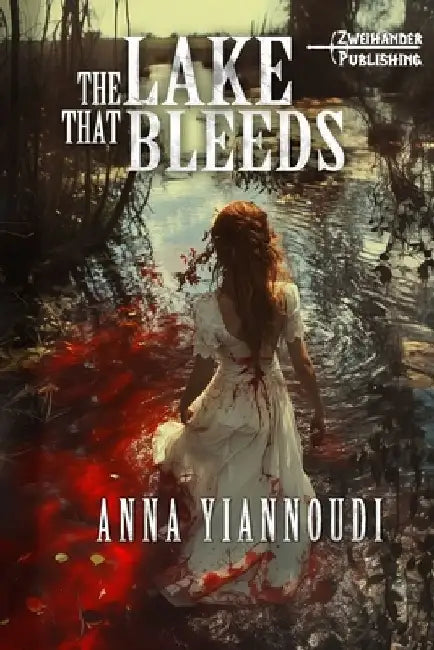 The Lake that Bleeds: An Epic Fantasy Novel by Anna Yiannoudi