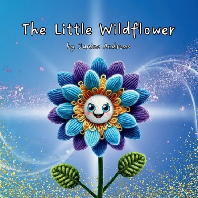 The Little Wildflower by Janine Andrews