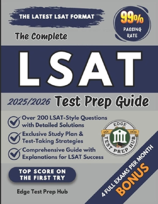 The Complete LSAT Test Prep Guide: Master the LSAT with 200+ practice questions, detailed solutions, exclusive study plans, and expert strategies for by Edge Test Prep Hub