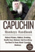 Capuchin Monkeys Handbook: Natural History, Habitat, Breeding, Health Care, Behavior And Everything You Need To Know About Capuchin Monkeys. by Jeff Eddie