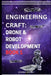 Engineering Craft: Robot and Drone Development Book 1. by Micheal Ayandele