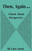 Then, Again...: A Book About Perspective by Lara Ansai