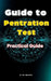 Guide to Penetration Testing: Practical Guide by A. de Quattro