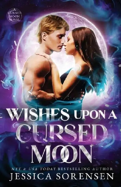 Wishes Upon a Cursed Moon: A Reverse Harem Novel by Jessica Sorensen