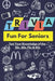 Trivia Fun For Seniors: Test Your Knowledge of the 50s, 60s, 70s & 80s with 333 Questions in Large Print by Quinn Quest