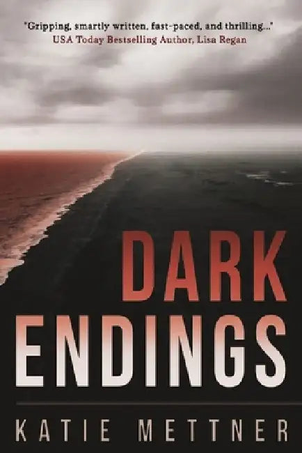 Dark Endings: A Psychic Detective Romantic Suspense by Katie Mettner