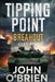 Tipping Point: Breakout by John O'Brien