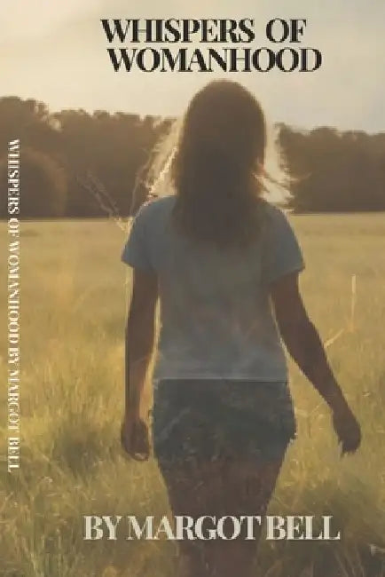 whispers of womanhood by Margot Bell