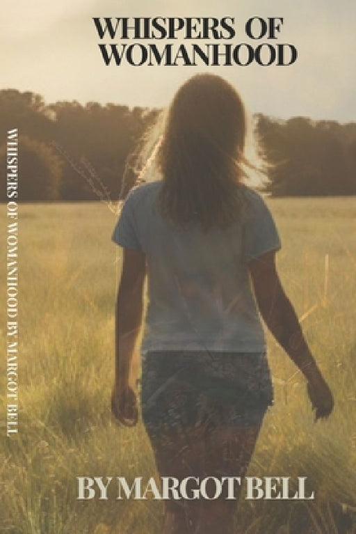 whispers of womanhood by Margot Bell