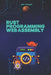 Rust Programming Language for Web Assembly: Build Blazing-Fast, Next-Gen Web Applications by Jeff Stuart