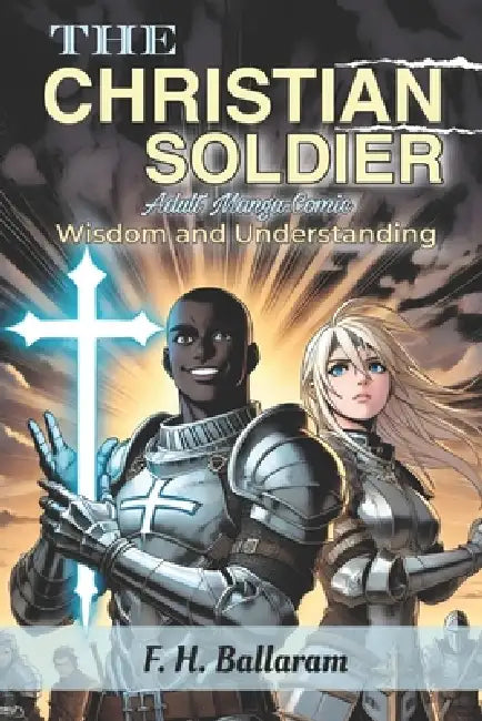 THE CHRISTIAN SOLDIER-Adult Manga-Comic: Wisdom and understanding by F. H. Ballaram