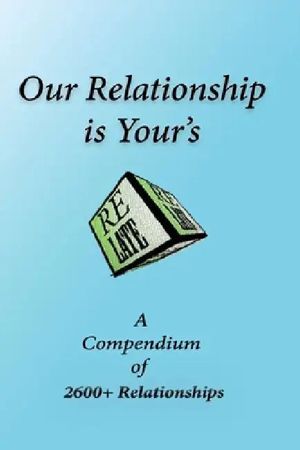 Our Relationship is Your's: A Relationship Companion by Simon Blake