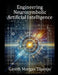 Engineering Neurosymbolic Artificial Intelligence: The Integration of Knowledge and Learning by Gareth Morgan Thomas