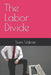 The Labor Divide by Lidija Rangelovska