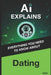 AI Explains: Dating by Alexis Piani