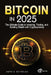 Bitcoin in 2025: The Ultimate Guide to Investing, Trading, and Building Wealth with Cryptocurrency by Sophia Reynolds