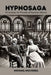 Hypnosaga: Unravelling The Threads of Hypnotic History by Michael Mulvihill
