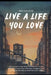 Live The Life You Love by Derli Juani Putri