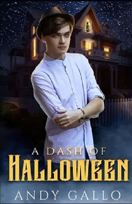 A Dash of Halloween: A Halloween Paranormal MM Romance by Andy Gallo