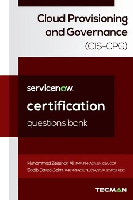 ServiceNow Cloud Provisioning and Governance (CIS-CPG) Certification Questions Bank by Saqib Javed John