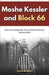 Moshe Kessler and Block 66: How One Jewish Boy Survived the Holocaust During WWII by Alexander Reich