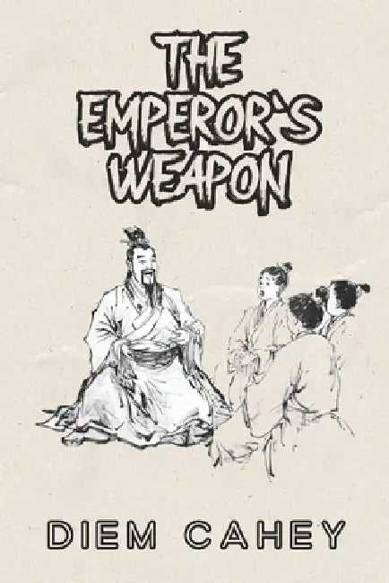 The Emperor's Weapon by Diem Cahey