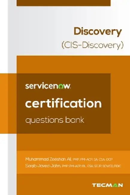 ServiceNow Discovery (CIS-DISCO) Certification Questions Bank by Saqib Javed John