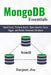 MongoDB Essentials: Build Faster, Perform Better, Store Smarter, Scale Bigger, and Master Document Database by Ranjeet Jha